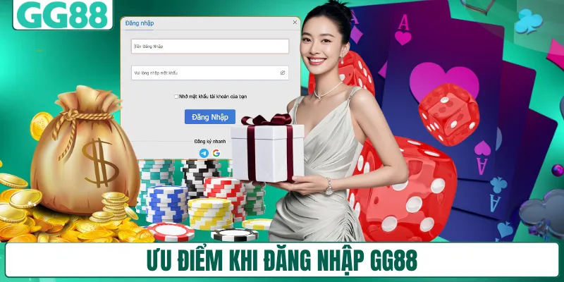 Ưu điểm khi đăng nhập GG88