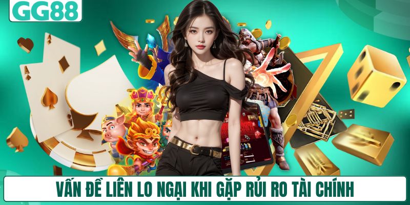 Vấn đề liên lo ngại khi gặp rủi ro tài chính